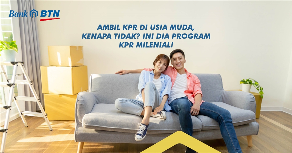 Mau Ambil Kpr Di Usia Muda? Ini Dia Program Kpr Milenial! BTN Properti Blog