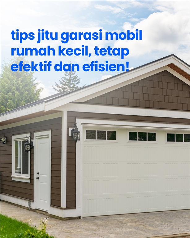 Mobil Ruma Tips Jitu Garasi Mobil Rumah Kecil, Tetap Efektif dan Efisien!