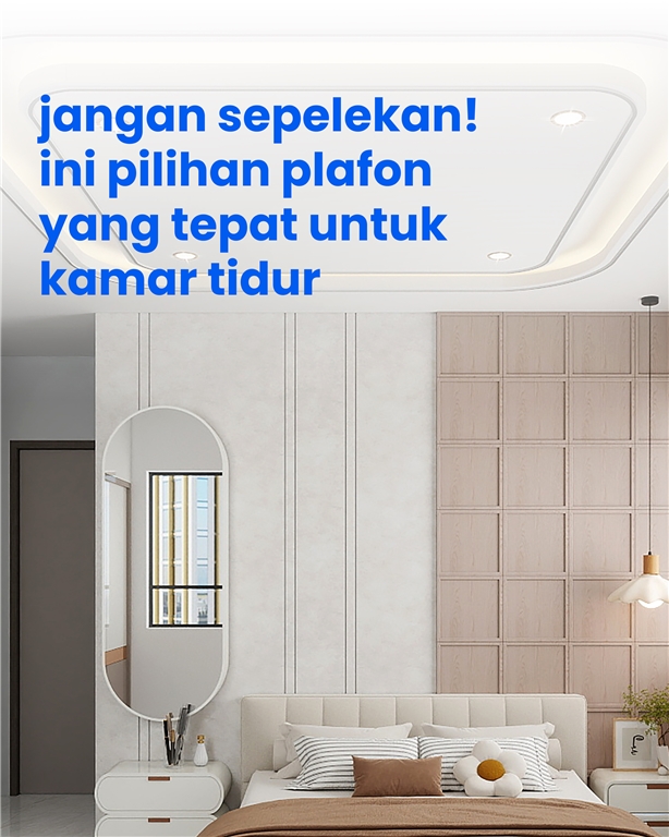 Jangan Sepelekan! Ini Pilihan Plafon yang Tepat untuk Kamar Tidur Jangan Sepelekan! Ini Pilihan Plafon yang Tepat untuk Kamar Tidur